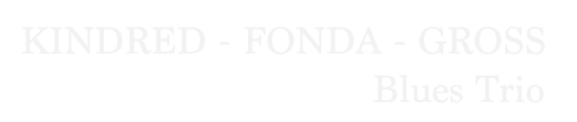 Kindred-Fonda-Gross Blues Trio
